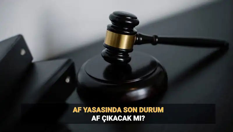 Türkiye'de Af Yasası 2025: Genel Af mı, Umut Hakkı mı Geliyor?