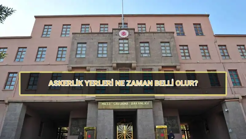 Mayıs Celbi 2025 Askerlik Yerleri ve Sınıflandırma Sonuçları Açıklandı mı?